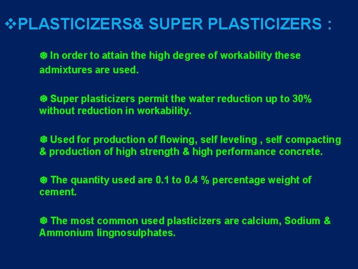 v. PLASTICIZERS& SUPER PLASTICIZERS : In order to attain the high degree of workability v. PLASTICIZERS& SUPER PLASTICIZERS : In order to attain the high degree of workability