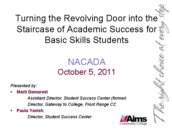 Turning the Revolving Door into the Staircase of Academic Success for Basic Skills Students Turning the Revolving Door into the Staircase of Academic Success for Basic Skills Students
