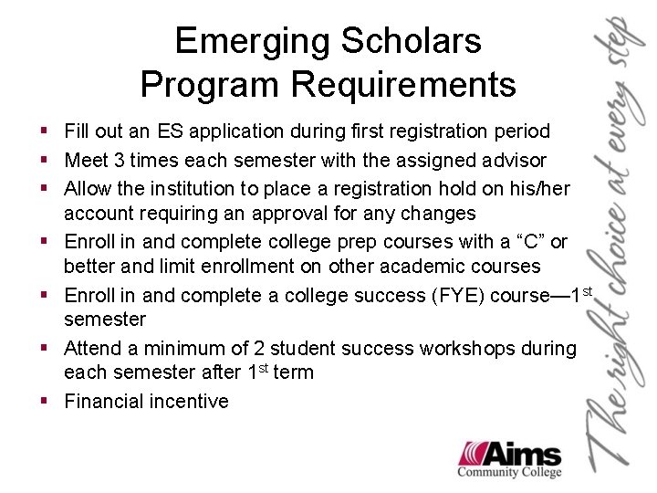 Emerging Scholars Program Requirements § Fill out an ES application during first registration period Emerging Scholars Program Requirements § Fill out an ES application during first registration period