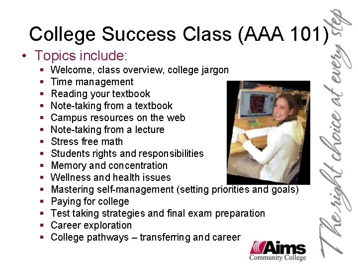 College Success Class (AAA 101) • Topics include: § § § § Welcome, class College Success Class (AAA 101) • Topics include: § § § § Welcome, class