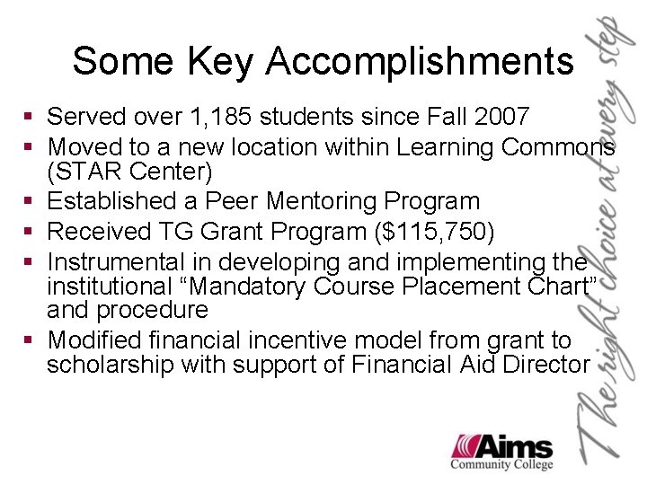 Some Key Accomplishments § Served over 1, 185 students since Fall 2007 § Moved Some Key Accomplishments § Served over 1, 185 students since Fall 2007 § Moved