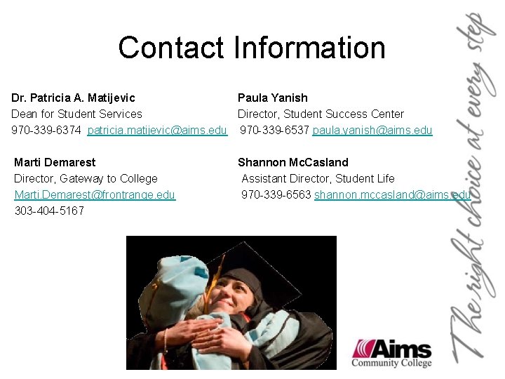 Contact Information Dr. Patricia A. Matijevic Paula Yanish Dean for Student Services Director, Student Contact Information Dr. Patricia A. Matijevic Paula Yanish Dean for Student Services Director, Student
