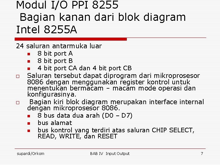 Modul I/O PPI 8255 Bagian kanan dari blok diagram Intel 8255 A 24 saluran