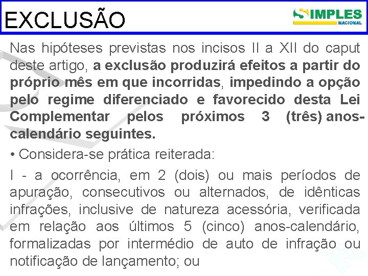 EXCLUSÃO Nas hipóteses previstas nos incisos II a XII do caput deste artigo, a