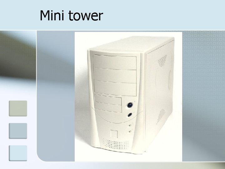 Mini tower 