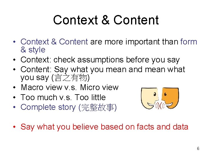Context & Content • Context & Content are more important than form & style