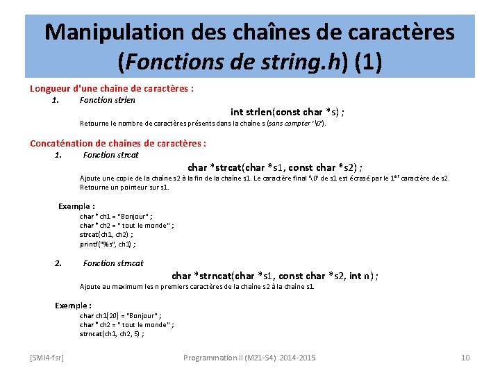 Manipulation des chaînes de caractères (Fonctions de string. h) (1) Longueur d'une chaîne de