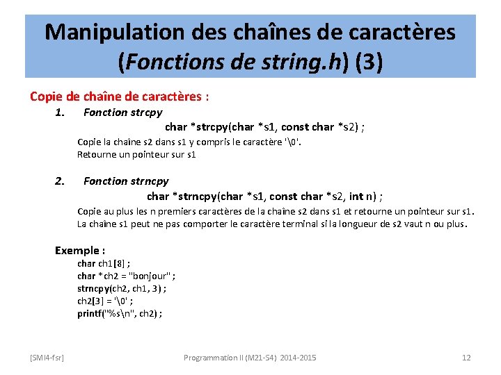 Manipulation des chaînes de caractères (Fonctions de string. h) (3) Copie de chaîne de
