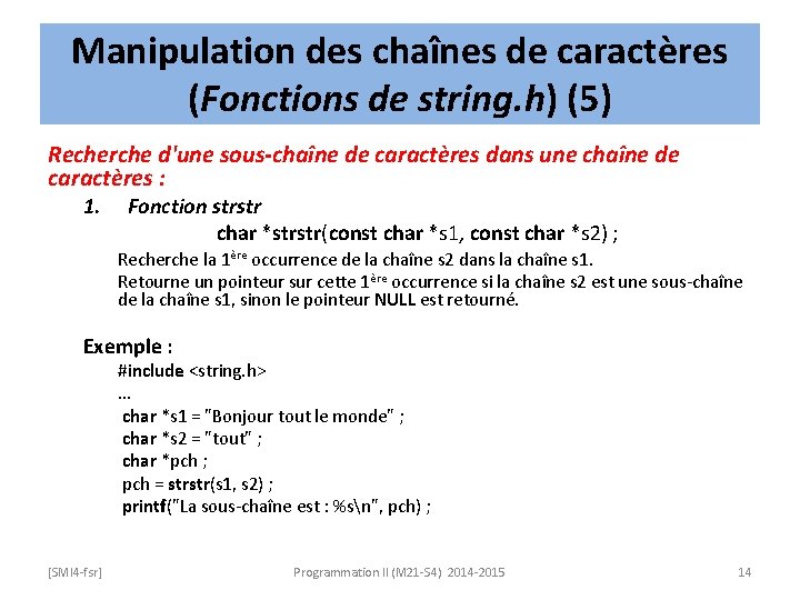 Manipulation des chaînes de caractères (Fonctions de string. h) (5) Recherche d'une sous-chaîne de