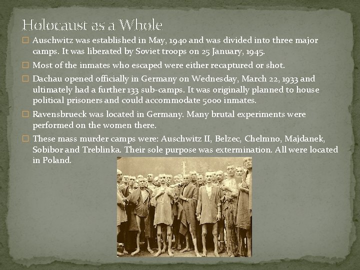 Holocaust as a Whole � Auschwitz was established in May, 1940 and was divided