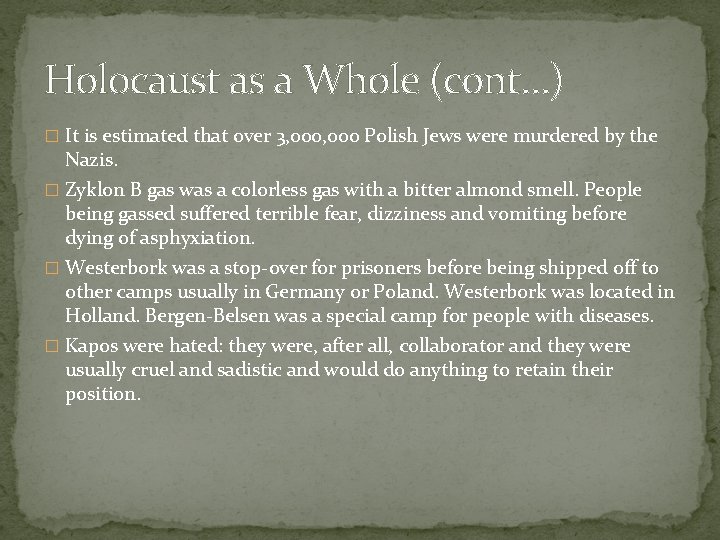 Holocaust as a Whole (cont…) � It is estimated that over 3, 000 Polish