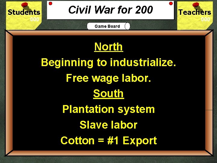 Students Civil War for 200 Teachers Game Board North Beginning to industrialize. Free the