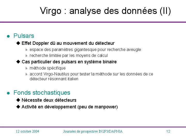 Virgo : analyse des données (II) l Pulsars u Effet Doppler dû au mouvement