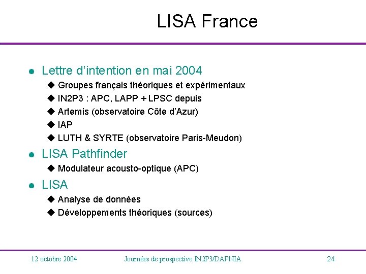 LISA France l Lettre d’intention en mai 2004 u Groupes français théoriques et expérimentaux