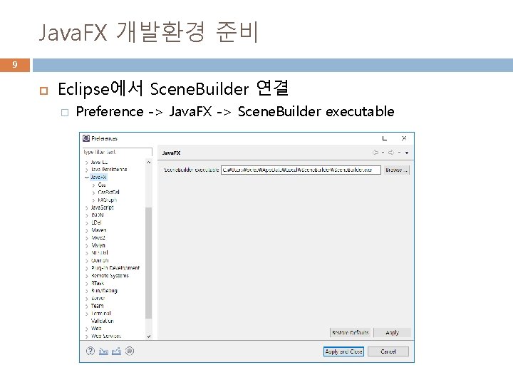 Java. FX 개발환경 준비 9 Eclipse에서 Scene. Builder 연결 � Preference -> Java. FX