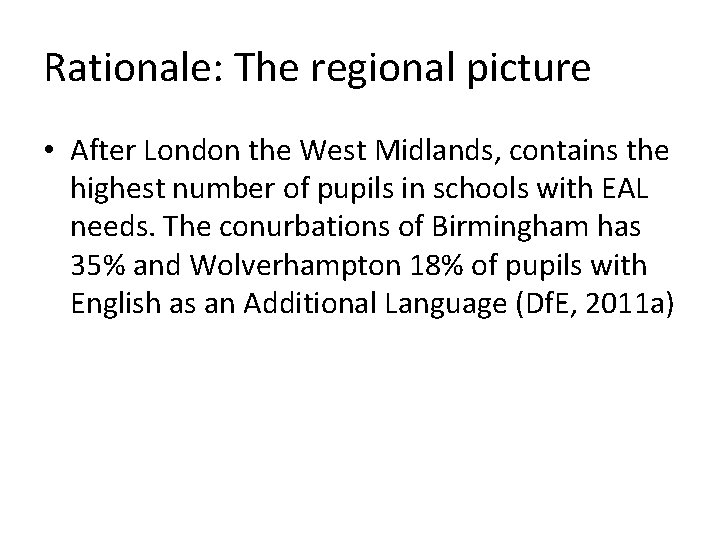 Rationale: The regional picture • After London the West Midlands, contains the highest number