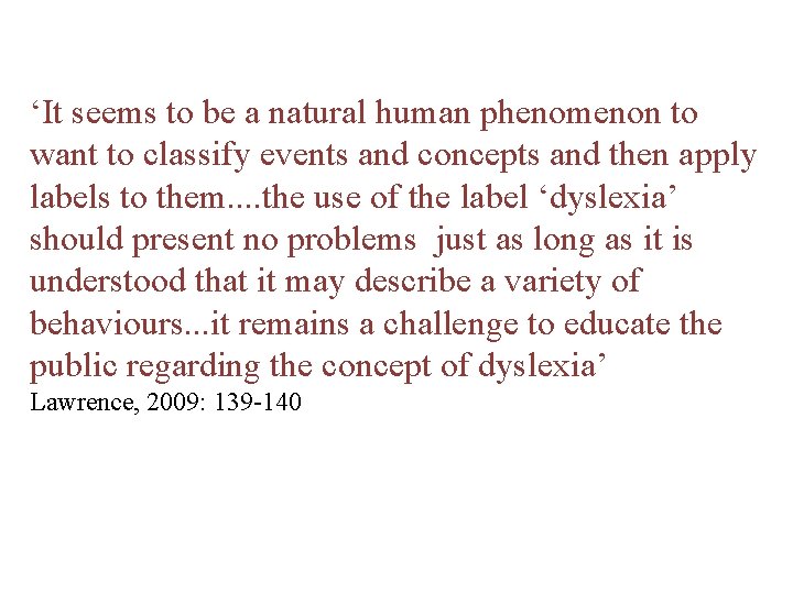 ‘It seems to be a natural human phenomenon to want to classify events and