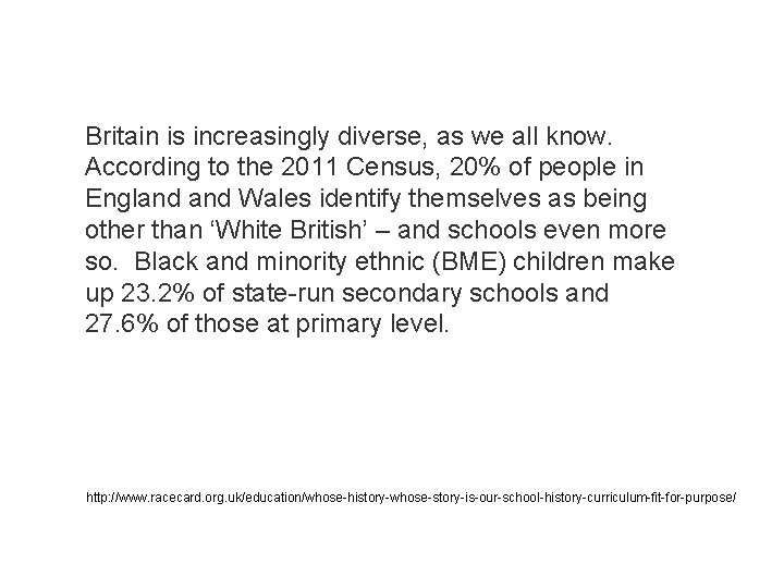 Britain is increasingly diverse, as we all know. According to the 2011 Census, 20%