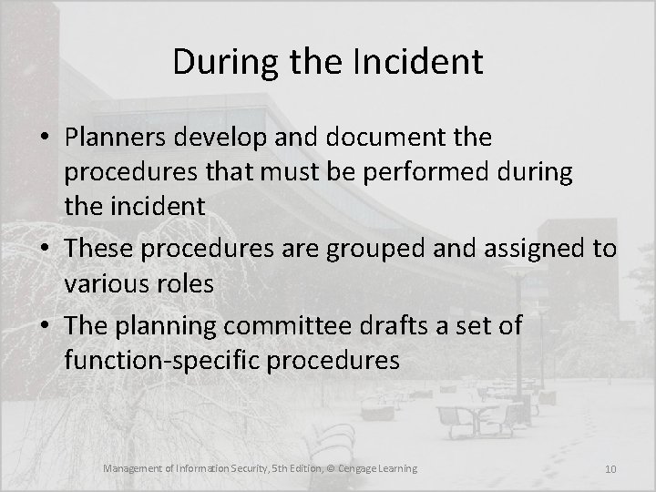 During the Incident • Planners develop and document the procedures that must be performed