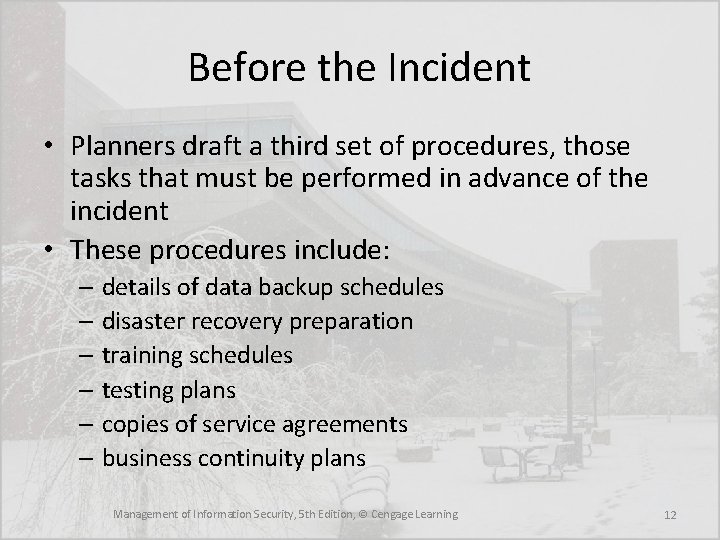 Before the Incident • Planners draft a third set of procedures, those tasks that