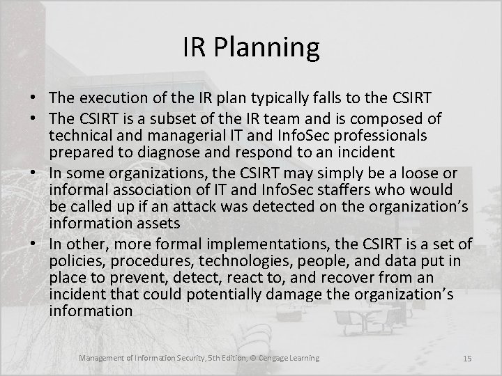 IR Planning • The execution of the IR plan typically falls to the CSIRT IR Planning • The execution of the IR plan typically falls to the CSIRT