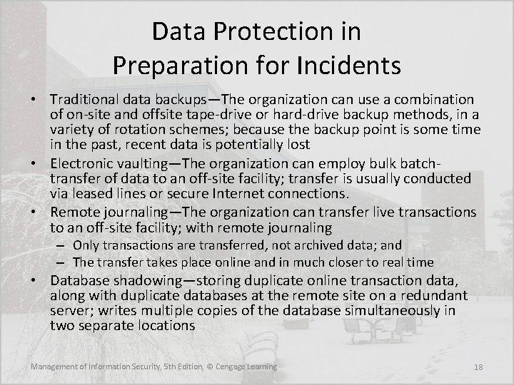 Data Protection in Preparation for Incidents • Traditional data backups—The organization can use a