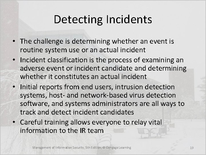 Detecting Incidents • The challenge is determining whether an event is routine system use Detecting Incidents • The challenge is determining whether an event is routine system use