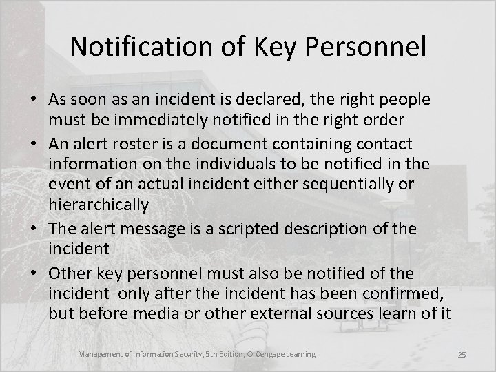 Notification of Key Personnel • As soon as an incident is declared, the right