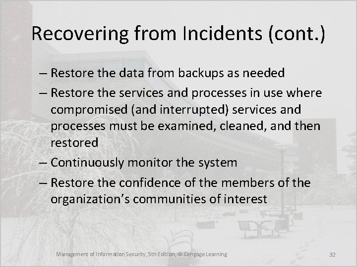 Recovering from Incidents (cont. ) – Restore the data from backups as needed – Recovering from Incidents (cont. ) – Restore the data from backups as needed –