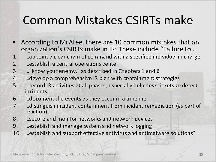 Common Mistakes CSIRTs make • According to Mc. Afee, there are 10 common mistakes