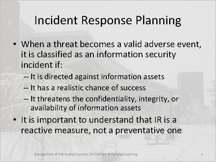 Incident Response Planning • When a threat becomes a valid adverse event, it is