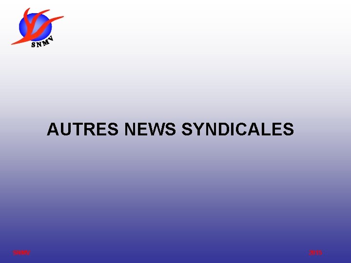 AUTRES NEWS SYNDICALES SNMV 2015 