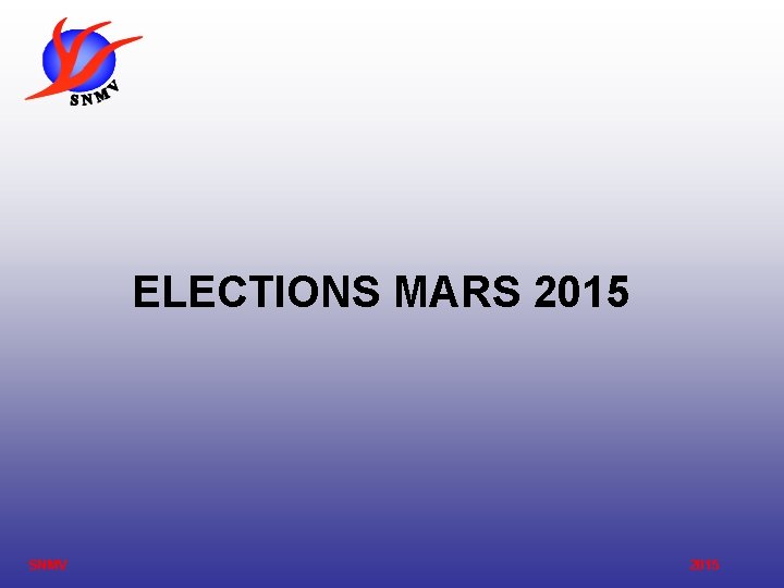 ELECTIONS MARS 2015 SNMV 2015 