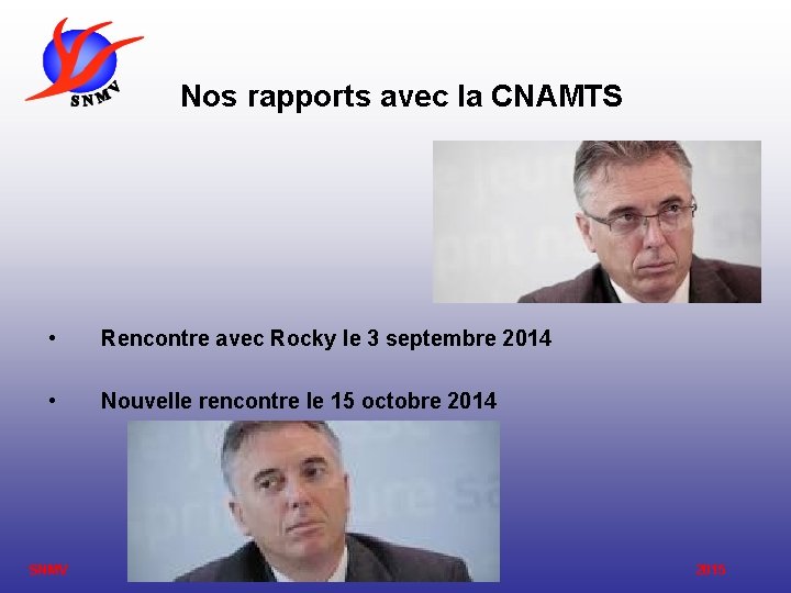 Nos rapports avec la CNAMTS • Rencontre avec Rocky le 3 septembre 2014 •