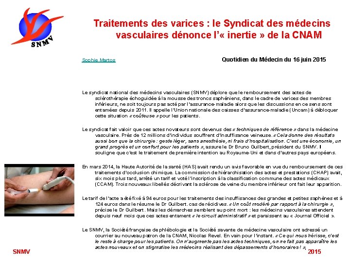 Traitements des varices : le Syndicat des médecins vasculaires dénonce l’ « inertie » Traitements des varices : le Syndicat des médecins vasculaires dénonce l’ « inertie »