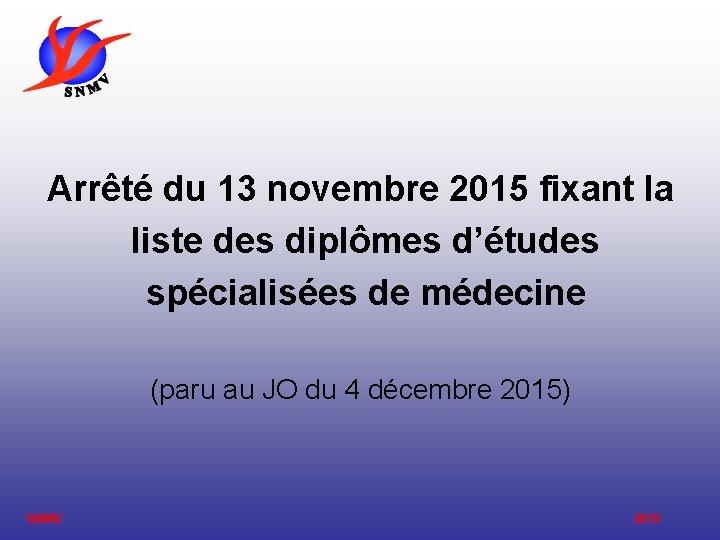 Arrêté du 13 novembre 2015 fixant la liste des diplômes d’études spécialisées de médecine