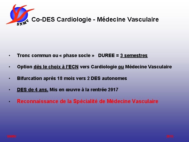 Co-DES Cardiologie - Médecine Vasculaire • Tronc commun ou « phase socle » DUREE Co-DES Cardiologie - Médecine Vasculaire • Tronc commun ou « phase socle » DUREE