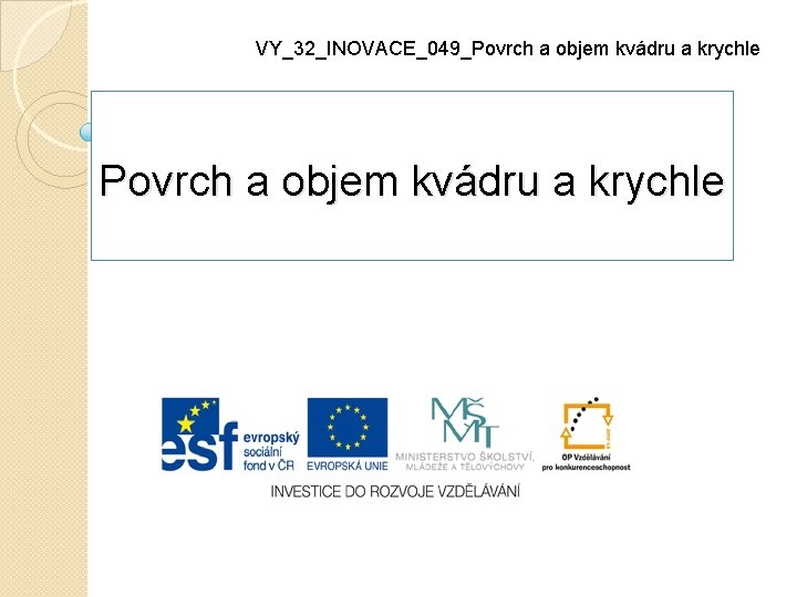 VY_32_INOVACE_049_Povrch a objem kvádru a krychle 