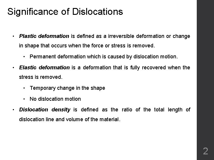 Significance of Dislocations • Plastic deformation is defined as a irreversible deformation or change