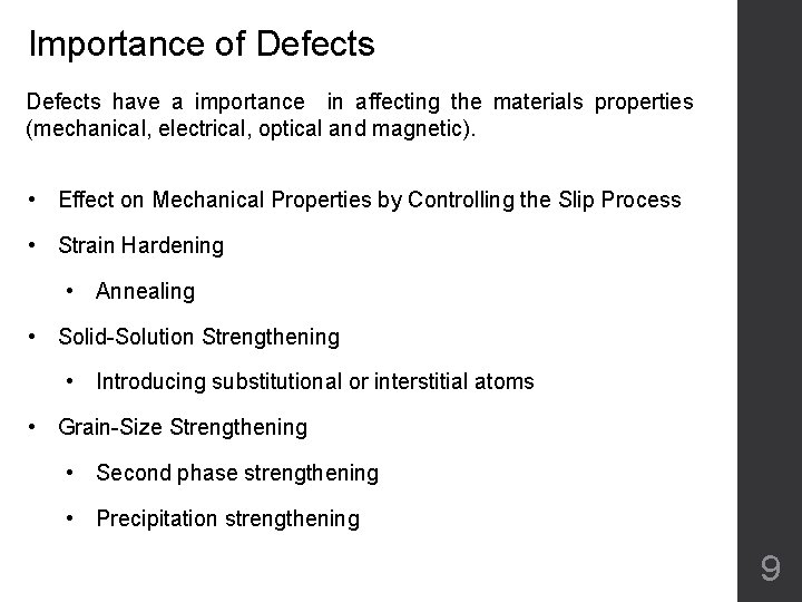 Importance of Defects have a importance in affecting the materials properties (mechanical, electrical, optical