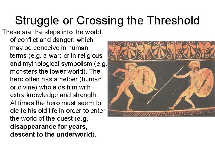 Struggle or Crossing the Threshold These are the steps into the world of conflict