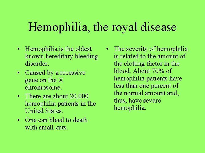 Hemophilia, the royal disease • Hemophilia is the oldest • The severity of hemophilia