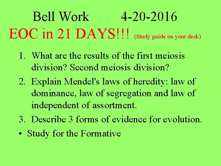 Bell Work 4 -20 -2016 EOC in 21 DAYS!!! (Study guide on your desk)