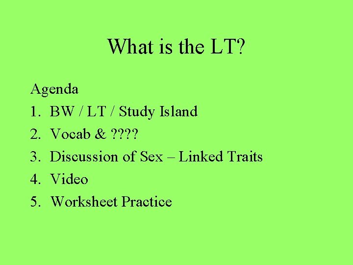 What is the LT? Agenda 1. BW / LT / Study Island 2. Vocab