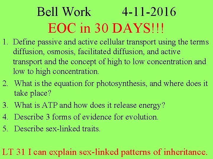 Bell Work 4 -11 -2016 EOC in 30 DAYS!!! 1. Define passive and active