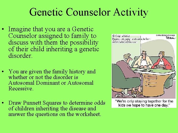 Genetic Counselor Activity • Imagine that you are a Genetic Counselor assigned to family