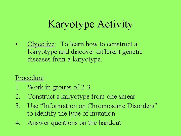 Karyotype Activity • Objective: To learn how to construct a Karyotype and discover different