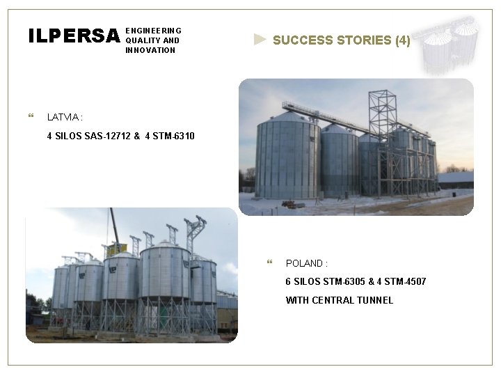 ILPERSA ENGINEERING QUALITY AND SUCCESS STORIES (4) INNOVATION LATVIA : 4 SILOS SAS-12712 &