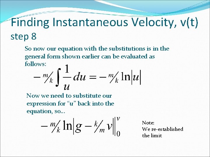 Finding Instantaneous Velocity, v(t) step 8 So now our equation with the substitutions is Finding Instantaneous Velocity, v(t) step 8 So now our equation with the substitutions is