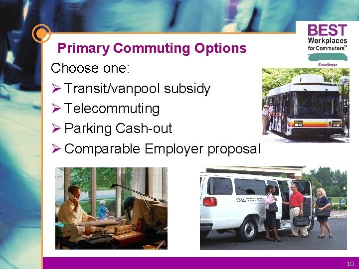 Primary Commuting Options Choose one: Ø Transit/vanpool subsidy Ø Telecommuting Ø Parking Cash-out Ø